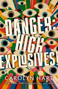 Danger: High Explosives! by Carolyn Hart, 9798337203966