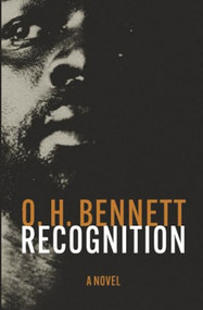 Recognition (A Novel) by O. H. Bennett, 9798337206097