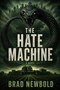 The Hate Machine (A Novel) by Brad Newbold, Brad Newbold, 9798994581322