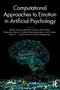 Computational Approaches to Emotion in Artificial Psychology by Natasa Kovač, Hojjatollah Farahani, Peter Watson, Alessandro Grecucci, Dionéia Motta Monte-Serrat, Carlo Cattani, Mirela C. C. Ramacciotti, Elpiniki Papageorgiou, 9781032795867