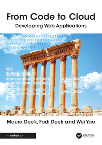 From Code to Cloud (Developing Web Applications) by Maura Deek, Fadi Deek, Wei Yao, 9781041215202