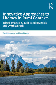 Innovative Approaches to Literacy in Rural Contexts by Leslie S. Rush, Todd Reynolds, Cynthia Brock, 9781041040170