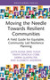 Moving the Needle Towards Resilient Communities (A Field Guide for Equitable, Community Led Resilience Planning) by Wie Yusuf, Tanya Denckla-Cobb, Sierra Gladfelter, Elizabeth Andrews, 9781032979328