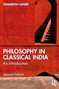 Philosophy in Classical India (An Introduction) by Jonardon Ganeri, 9781041215080
