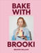 Bake with Brooki by Brooke Bellamy, 9798217317479