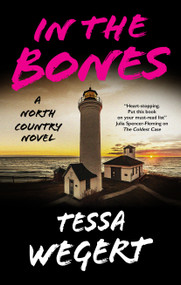 In the Bones by Tessa Wegert, 9781448322411