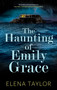 The Haunting of Emily Grace by Elena Taylor, 9781448322442