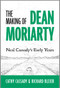 The Making of Dean Moriarty (Neal Cassady's Early Years) by Cathy Cassady, Rick Bleier, 9781963667790