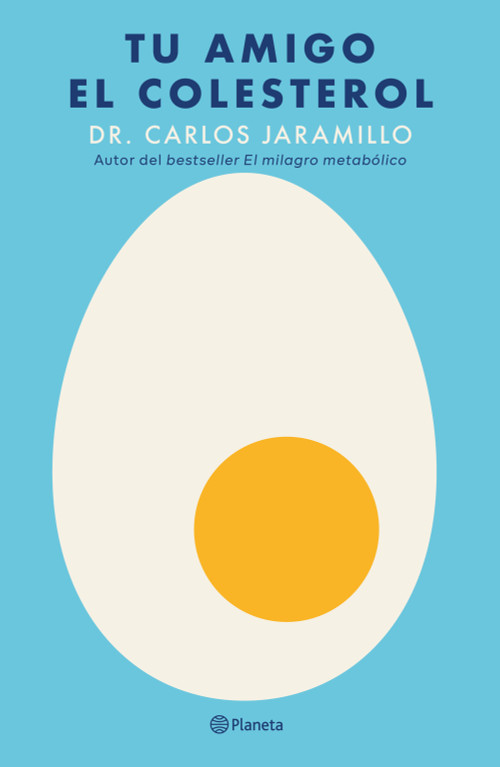 Tu amigo el colesterol / Cholesterol is Your Friend (Spanish Edition) by Carlos Jaramillo, 9786073941877