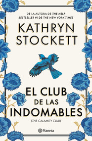El club de las indomables (Novela) / The Calamity Club (A Novel) (Spanish Edition) by Kathryn Stockett, Núria Parés Sellarès, 9786073943093