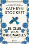 El club de las indomables (Novela) / The Calamity Club (A Novel) (Spanish Edition) by Kathryn Stockett, Núria Parés Sellarès, 9786073943093