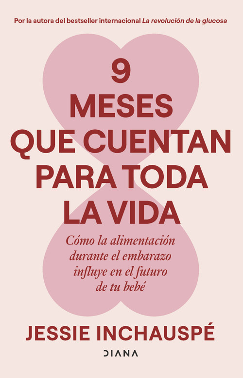 9 meses que cuentan para toda la vida / 9 Months That Count Forever (Spanish Edition) by Jessie Inchauspé, 9786073943079