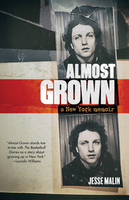 Almost Grown (A New York Memoir) by Jesse Malin, Debra Devi, 9781636142876