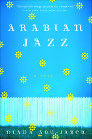Arabian Jazz (A Novel) by Diana Abu-Jaber, 9780393324228
