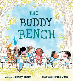 The Buddy Bench by Patty Brozo, Mike Deas, 9780884486985