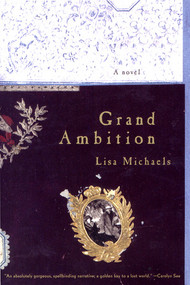 Grand Ambition (A Novel) by Lisa Michaels, 9780393322958