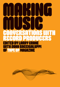 Making Music (Conversations with Record Producers) by Larry Crane, John Baccigaluppi, 9781636143118