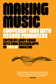 Making Music (Conversations with Record Producers) by Larry Crane, John Baccigaluppi, 9781636143118