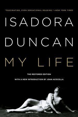 My Life by Isadora Duncan, Joan Acocella, 9780871403186