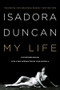 My Life by Isadora Duncan, Joan Acocella, 9780871403186