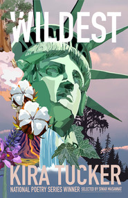 Wildest (Poems) by Kira Tucker, 9781636143217
