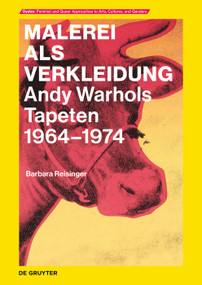 Malerei als Verkleidung (Andy Warhols Tapeten 1964-1974) (German Edition) by Barbara Reisinger, 9783110793932