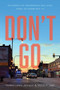 Don't Go (Stories of Segregation and How to Disrupt It) by Tonika Lewis Johnson, Maria Krysan, 9781509510092