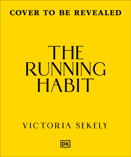 The Running Habit (Learn to Run, Get into the Habit) by Victoria Sekely, 9798217311699