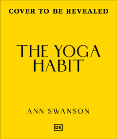 The Yoga Habit (Learn the Poses, Get into the Habit) by Ann Swanson, 9798217310623
