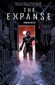 The Expanse Omnibus by James S.A. Corey, Andy Diggle, Various, Alejandro Aragon, Various, 9798217383696