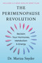 The Perimenopause Revolution (Reclaim Your Hormones, Metabolism & Energy) by Dr. Mariza Snyder, 9798318603686