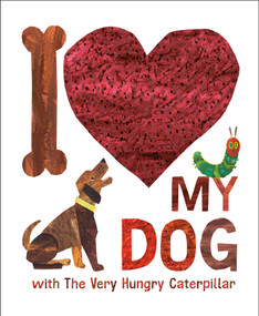 I Love My Dog with The Very Hungry Caterpillar by Eric Carle, Eric Carle, 9798217246717