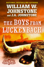 The Boys from Luckenbach by William W. Johnstone, J.A. Johnstone, 9780786052004