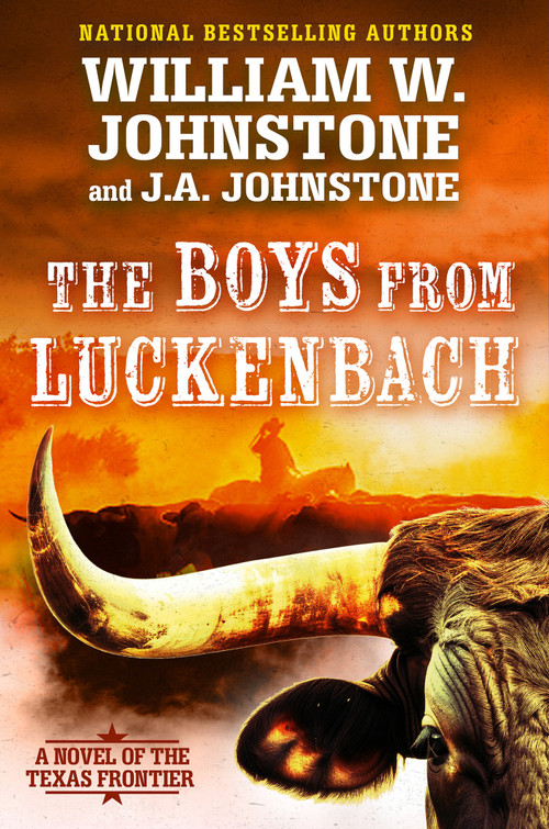 The Boys from Luckenbach (A Novel of the Texas Frontier) by William W. Johnstone, J.A. Johnstone, 9780786052004