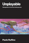 Unplayable (Videogames for the Post-Anthropocene) by Paolo Ruffino, 9780262054737