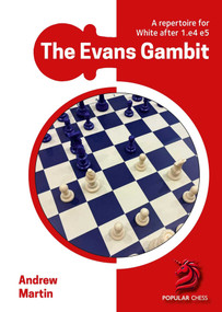 The Evans Gambit (A full repertoire for White after 1.e4 e5) by Andrew Martin, 9781836841005