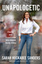 Unapologetic (Clarity and Conviction in a World Gone Crazy) by Sarah Huckabee Sanders, 9781250457721