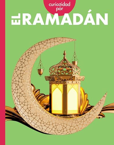 Curiosidad por el Ramadán (Spanish Edition) by Golriz Golkar, 9798896853909