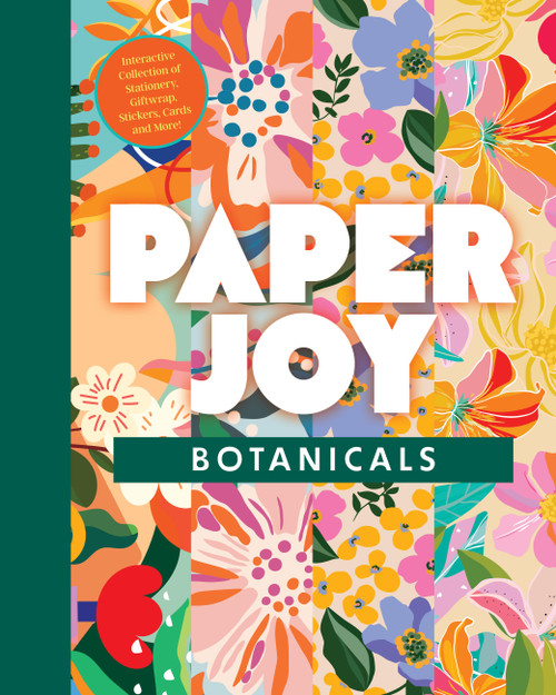 Paper Joy: Botanicals (Interactive Collection of Stationery, Giftwrap, Stickers, Cards, and More!) by Editors of Chartwell Books, 9780785850106