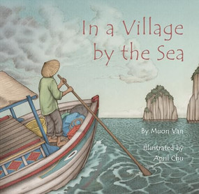 In a Village by the Sea by Muon Van, April Chu, 9781939547156