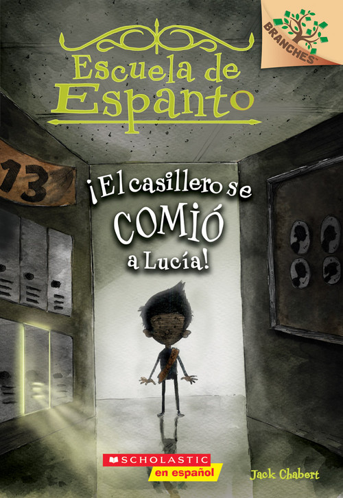 Escuela de Espanto #2: ¡El casillero se comió a Lucía! (The Locker Ate Lucy!) (Spanish Edition) by Jack Chabert, Sam Ricks, 9781338114386