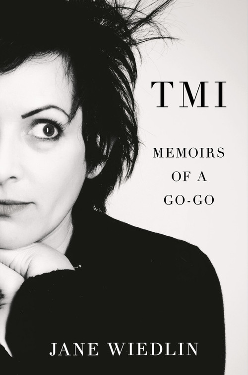 TMI (Memoirs of a Go-Go) by Jane Wiedlin, 9781538775165