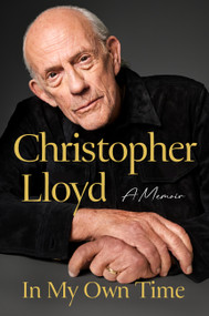 In My Own Time (A Memoir) by Christopher Lloyd, 9781538776544