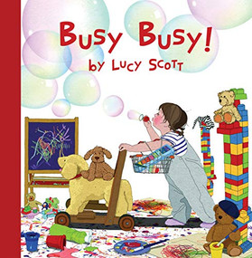 Busy Busy! by Lucy Scott, Lucy Scott, 9781939547255