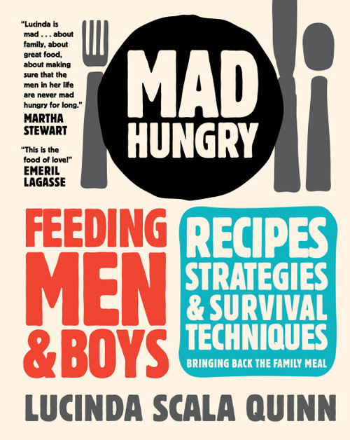 Mad Hungry (Feeding Men and Boys) by Lucinda Scala Quinn, 9781579653569
