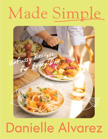 Made Simple (Easy recipes for everyday) by Danielle Alvarez, 9781761501159