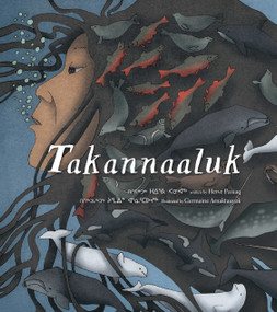 Takannaaluk by Herve Paniaq, Germaine Arnattaujuq (Arnaktauyok), 9781772271812