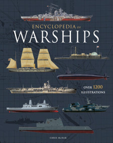 Encyclopedia of Warships (Over 1200 illustrations) by Chris McNab, 9781838864897