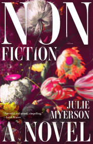 Nonfiction (A Novel) by Julie Myerson, 9781959030317