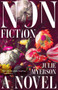 Nonfiction (A Novel) by Julie Myerson, 9781959030317